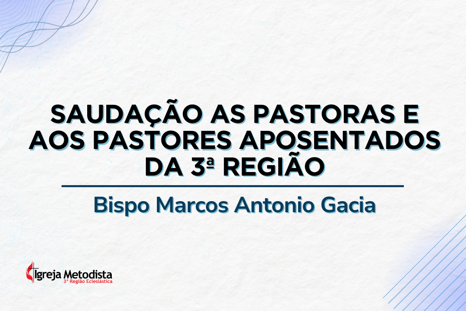 Saudação as pastoras e aos pastores aposentados da 3ª Região (930 x 620 px)