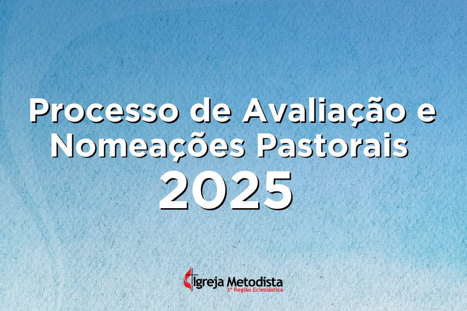 Cópia de Cópia de Processo de Avaliação e Nomeações Pastorais 2024